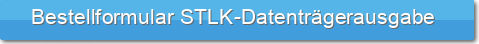     Bestellformular STLK-Datenträgerausgabe