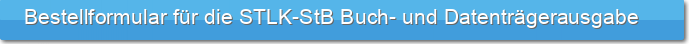     Bestellformular für die STLK-StB Buch- und Datenträgerausgabe